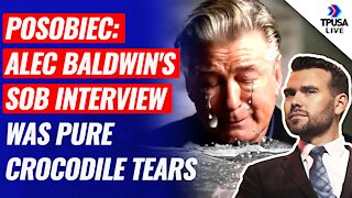 Posobiec: Alec Baldwin's Sob Interview Was Pure Crocodile Tears