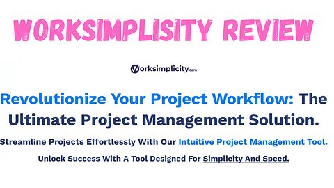 BD 0:00 / 11:09 Worksimplicity Review - Project Management revolution