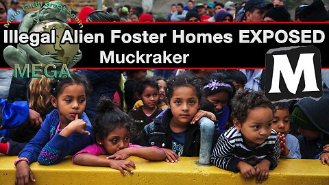 Illegal Alien Foster Homes EXPOSED -- Muckraker
