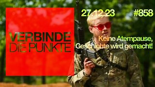 Verbinde die Punkte 858 - Keine Atempause, Geschichte wird gemacht! Vom 27.12.2023