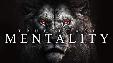 TRUE BEAST MENTALITY - MOTIVATIONAL VIDEO