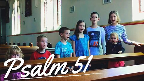 Sing the Psalms ♫ Memorize Psalm 51 Singing “Have Mercy on Me, God...” | Homeschool Bible Class