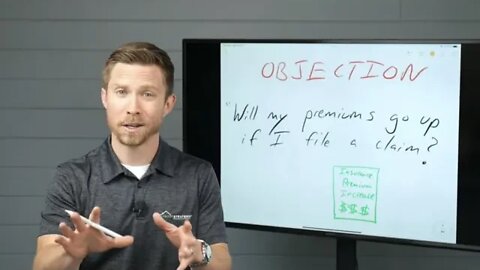 OBJECTION "My insurance will go up if I file a roof claim"