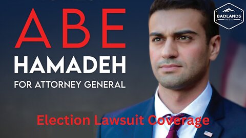 Badlands Media Live Coverage - Abe Hamadeh's Election Lawsuit