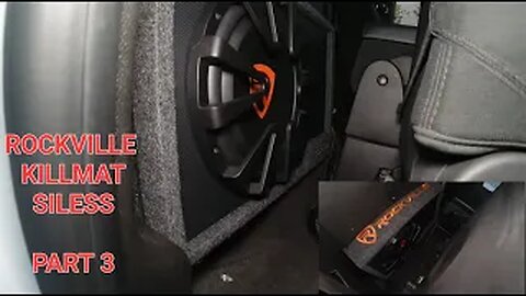 Installing Rockville powered sub PART 3 with SILESS + KILLMAT sound deadening