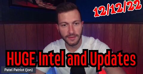 Patel Patriot: HUGE Intel and Updates 12/12/22