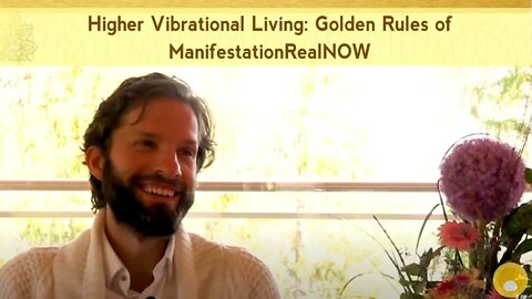 Higher Vibrational Living: Golden Rules of Manifestation
