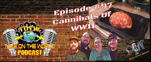 Episode #97 TOTW Cannibalism During World War II