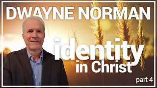 YOUR IDENTITY IN CHRIST PT.4