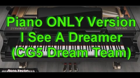 Piano ONLY Version - I See A Dreamer (CG5 Dream Team)