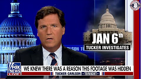 COMMERCIAL FREE REPLAY: Tucker Carlson Tonight, Jan 6th Video Released. Weeknights 8PM EST