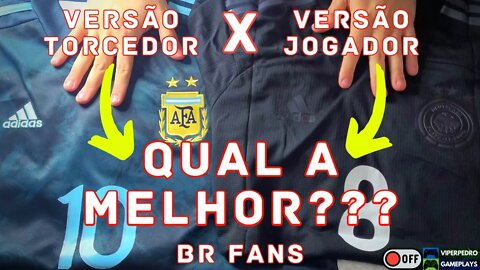 COMPARATIVO CAMISAS VERSÃO TORCEDOR x JOGADOR: QUAL É A MELHOR??? BRFANS [EM OFF]