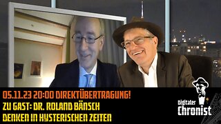 Aufzeichnung vom 05.11.23 Direktübertragung! Zu Gast: Dr. Roland Bänsch - Denken in hysterischen Zeiten