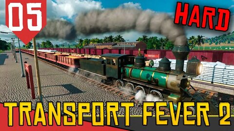 Chegaram as Estaçoes GIGANTES - Transport Fever 2 Hard #05 [Série Gameplay Português PT-BR]