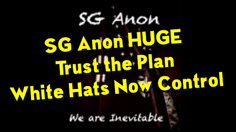 Sganon Trust The Plan: White Hats Now Control!!