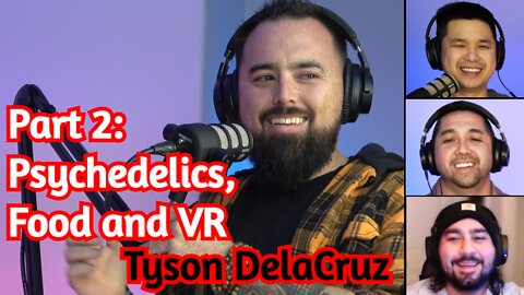 Tyson Part 2: Psychedelics, Food and VR
