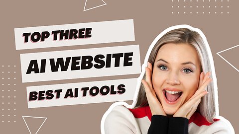 Top 3 AI Websites | Best Ai Tools