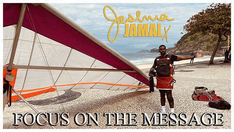 018: Focus On The Message, Not The Messenger (from Rio De Janeiro)