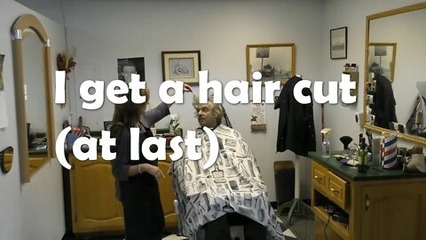 I get a haircut - long and a lot of banter! + Retirement