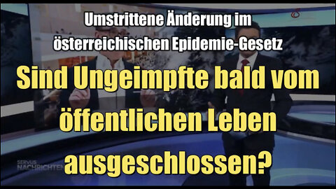 Österreich: Sind Ungeimpfte bald vom öffentlichen Leben ausgeschlossen? (16.06.2022)