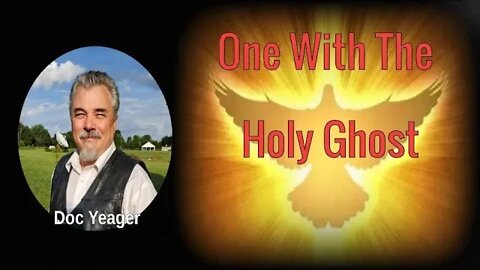 One With The Holy Ghost by Dr Michael H Yeager