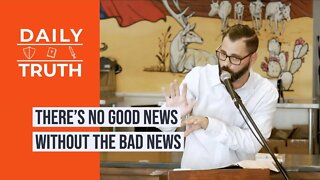 There’s No GOOD NEWS Without The BAD NEWS