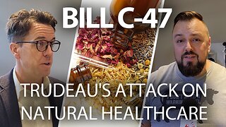 Trudeau Liberals continue to target natural health products with Bill C-47