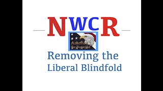 NWCR's Removing the Liberal Blindfold - 01/15/2023