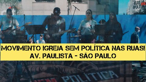 167 - MOVIMENTO SEM POLÍTICA NAS RUAS - AV. PAULISTA - SÃO PAULO