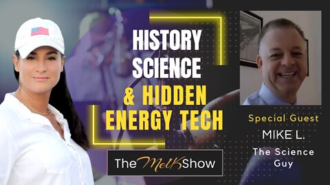 MEL K & MIKE L THE SCIENCE GUY (Reupload) UPDATE ON HIDDEN HISTORY, SCIENCE & ADVANCED ENERGY TECH 10-15-22