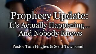 Prophecy Update: It's Actually Happening... And Nobody Knows