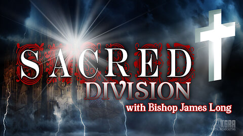 The Sacred Division - Bishop James Long