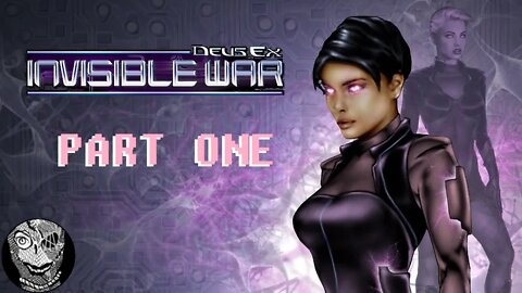 (PART 01) [Chicago] Deus Ex: Invisible War (2003)