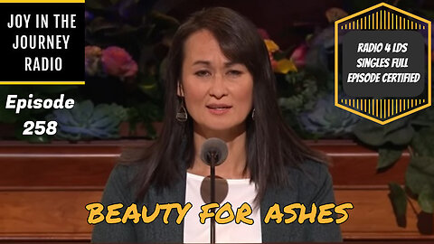 Beauty for ashes - Joy in the Journey Radio Episode 258 - 7 Dec 22