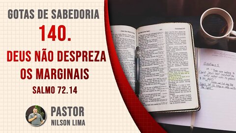 140. Deus não despreza os marginais - Salmo 72.14 - Pr. Nilson Lima #DEVOCIONAIS SALMOS