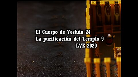 El Cuerpo de Yeshúa 24 - La purificación del Templo 9