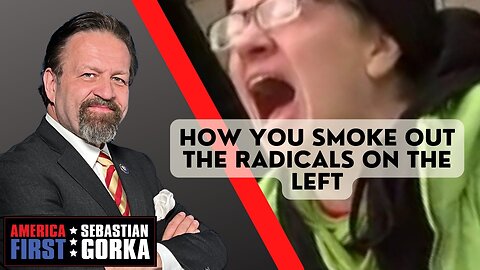 Sebastian Gorka FULL SHOW: How you smoke out the radicals on the Left
