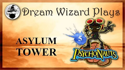 DWP 216 ~ Psychonauts (2005) ~ [#5] “Asylum Tower”