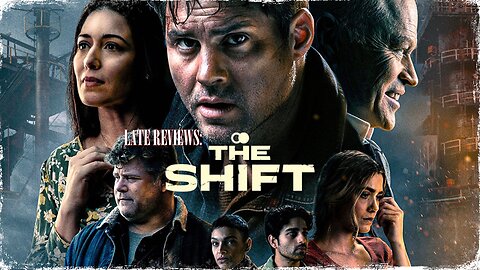 LATE REVIEWS: 'THE SHIFT' (2023)