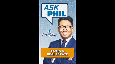 Ask Phil | Taxes and Real Estate