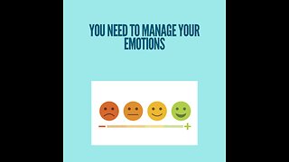 Manage your emotions or they will manage you