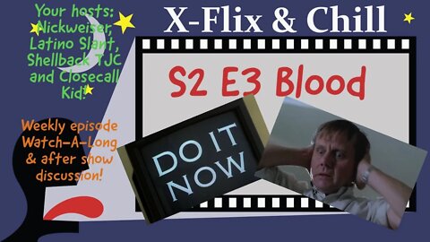 X-Flix & Chill|Watch Party|S2 E3 Blood