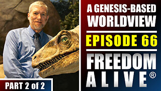A Genesis-Based Worldview - Ken Ham - (Part 2 of 2) Freedom Alive® Ep66