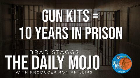 Gun Kits = 10 Years In Prison - The Daily Mojo 051624