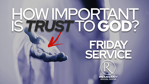 🙏 Friday Service @ The RRC • How Important Is Trust To God? 🙏