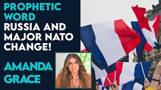 Amanda Grace Prophetic Word: Russia and Major NATO Changes | Aug 16 2023