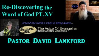 2-20-23 Re-Discovering The Word of God Pt.XV__David Lankford