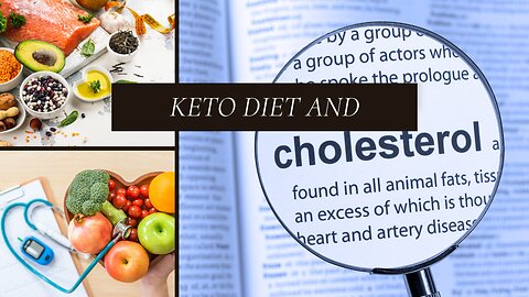 Exploring the Impact of the Keto Diet on Cholesterol Levels