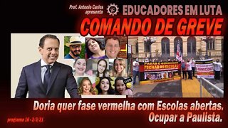 Doria quer fase vermelha com Escolas abertas. Ocupar a Paulista - Comando de Greve Nº 16 - 02/03/21