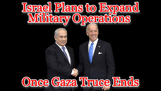 Israel Plans to Expand Military Operations Once Gaza Truce Ends: COI #507